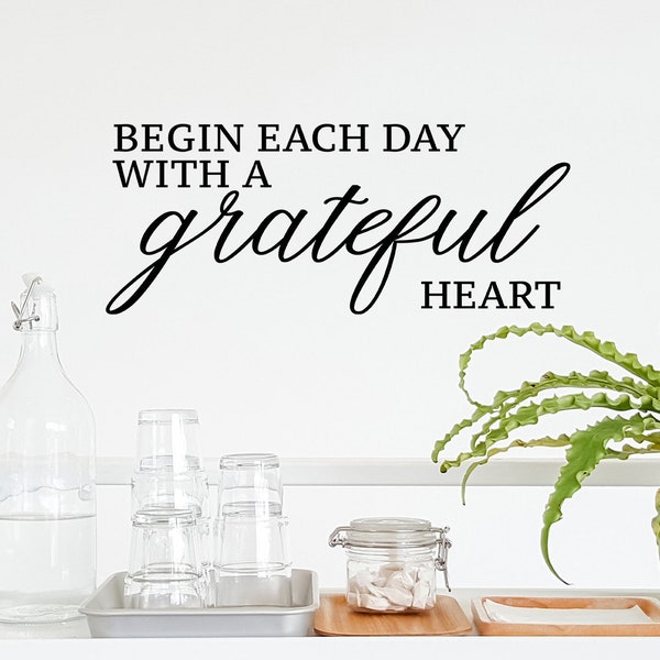 Begin Each Day With A Grateful Heart | Wall Decal | Vinyl Decal | Christian Wall Decal | Bible Verse Wall Art | Wall Sticker