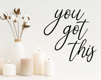 You Got This | Wall Decal | Vinyl Decal | Mirror Decal | Mirror Sticker | Bathroom Wall Decals | Office Wall Decal | Inspirational Quote