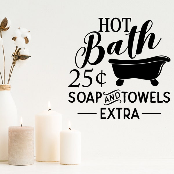 Hot Bath 25 Cents Soap And Towels Extra | Wall Decal | Vinyl Decal | Bathroom Wall Decals | Bathroom Signs | Wall Sticker