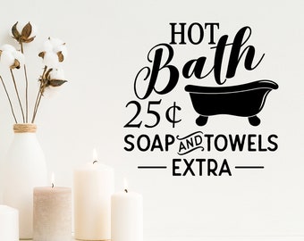 Hot Bath 25 Cents Soap And Towels Extra | Wall Decal | Vinyl Decal | Bathroom Wall Decals | Bathroom Signs | Wall Sticker