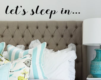 Let's Sleep In | Wall Decal | Vinyl Decal | Bedroom Wall Decal | Bedroom Wall Art | Master Bedroom Decal | Bedroom Wall Decor | Wall Sticker