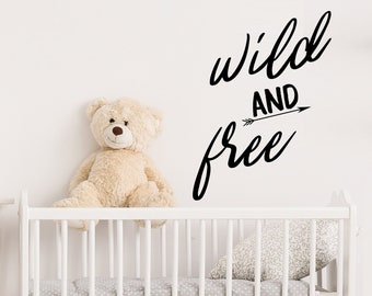 Wild And Free | Wall Decal | Vinyl Decal | Nursery Wall Decal | Nursery Decals | Kids Room Wall Decal | Playroom Wall Decal | Wall Sticker