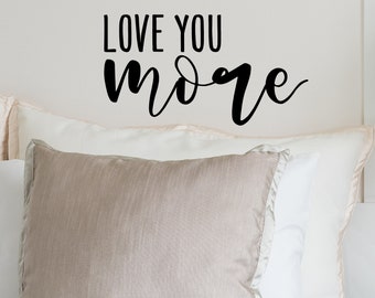 Love You More | Wall Decal | Vinyl Decal | Bedroom Wall Decal | Bathroom Wall Decal | Mirror Decal | Master Bedroom Decal | Wall Sticker