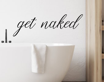 Get Naked Wall Decal Vinyl Bathroom Home Background Decor Wall Art Sticker 23.6''x7.8 Get Naked Wall Decal Vinyl Bathroom Home Background Decor Wall Art Sticker 23.6''x7.8