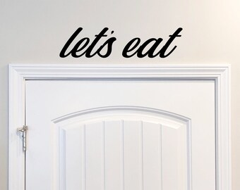 Let's Eat | Wall Decal | Vinyl Decal | Kitchen Wall Decal | Kitchen Wall Art |  Pantry Decal | Pantry Door Decal | Wall Sticker