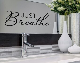 Just Breathe Script | Wall Decal | Vinyl Decal | Bathroom Wall Decal | Bathroom Wall Sticker | Wall Sticker | Bathroom Mirror Decal | Decor