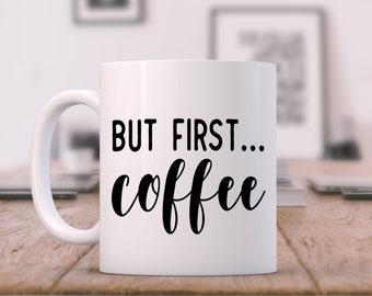 But First Coffee | Coffee Decal | Coffee Mug Decal | Coffee Cup Decal | Coffee Mug | Tumbler Decal | Yeti Decal | DECAL ONLY