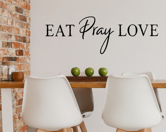 Eat Pray Love Print | Wall Decal | Kitchen Wall Decal | Kitchen Wall Art | Vinyl Decal | Wall Sticker |Kitchen Wall Decor | Kitchen Sticker