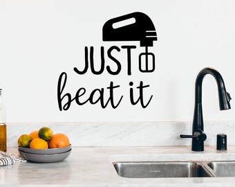 Just Beat It | Wall Decal | Vinyl Decal | Kitchen Wall Decal | Kitchen Wall Art | Pantry Decal | Pantry Sign | Wall Sticker | Vinyl Sticker