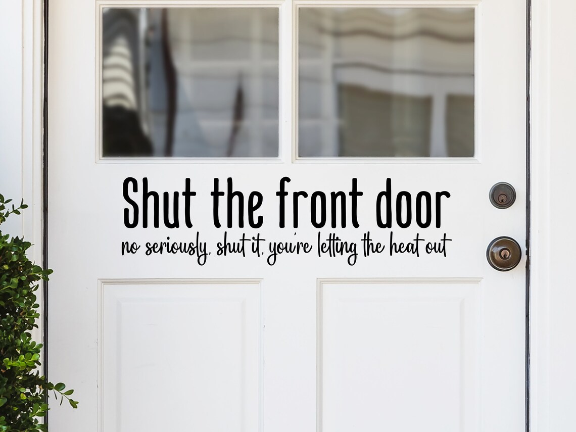 Shut the Front Door Script Front Door Decal Door Decal Etsy