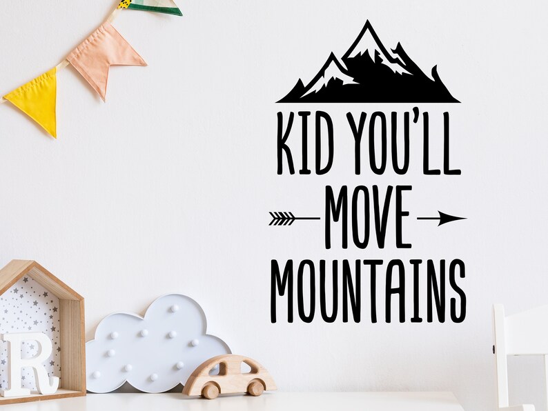 Kid You'll Move Mountains Print Wall Decal for Kids - Etsy