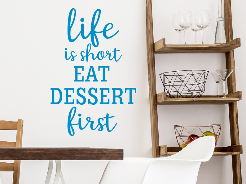 Kitchen Wall Art Kitchen Wall Decal Vinyl Decal Life Is Short Eat Dessert First Funny Wall Decal Funny Kitchen Sign Wall Decal