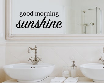 Good Morning Sunshine Bold | Wall Decal | Vinyl Decal | Bathroom Wall Decal | Bathroom Wall Sticker | Wall Sticker | Bathroom Mirror Decal