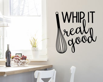 Whip It Real Good | Wall Decal | Vinyl Decal | Kitchen Wall Decal | Kitchen Wall Art | Pantry Decal | Wall Sticker | Funny Kitchen Signs