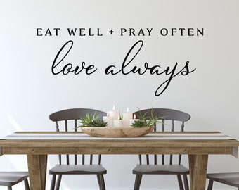 Eat Well Pray Often Love Always Print | Wall Decal | Kitchen Wall Decal |Kitchen Wall Art | Vinyl Decal | Wall Sticker | Kitchen Wall Decor