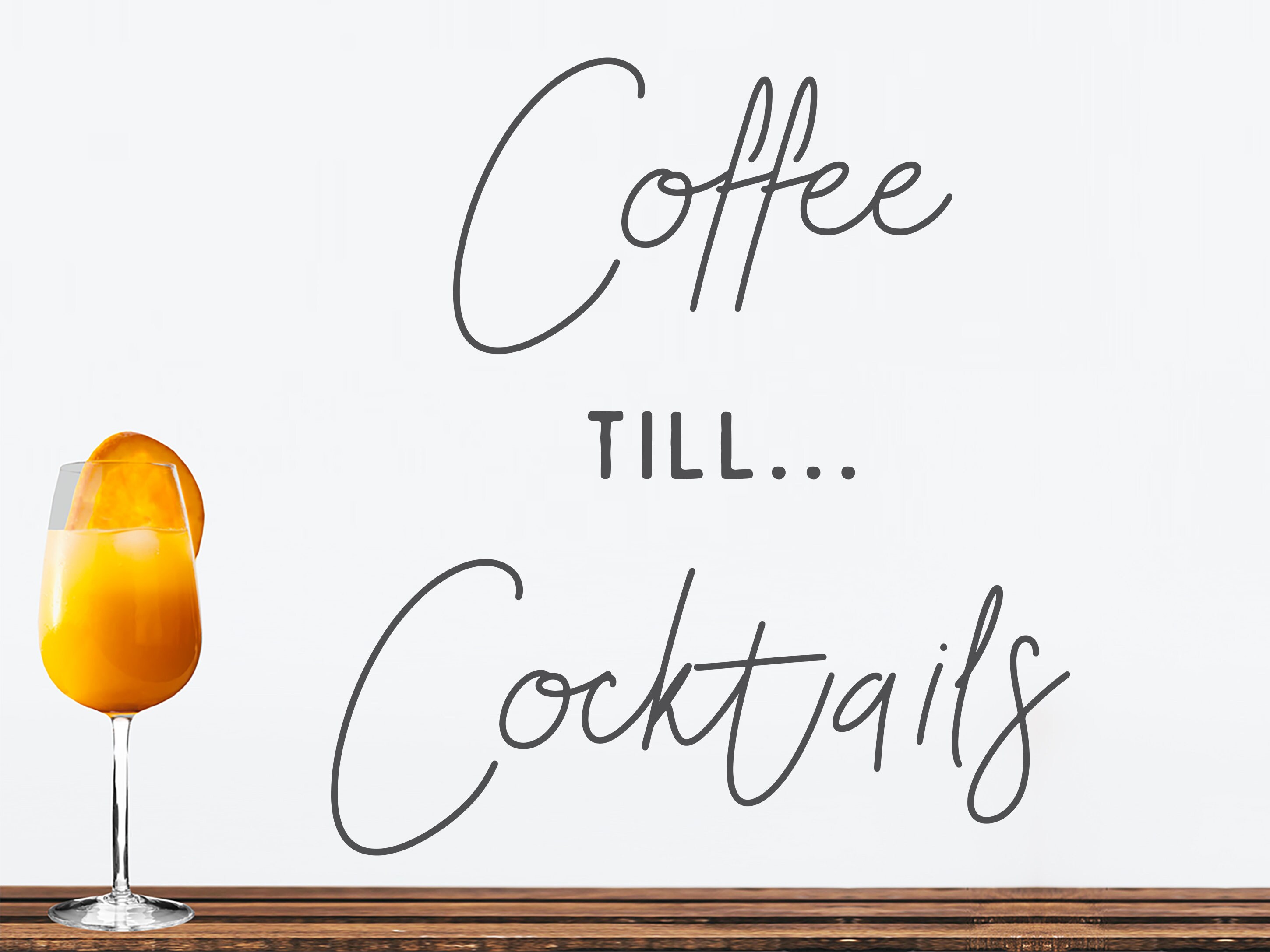 Coffee Till Cocktails Coffee Until Cocktails Wall Decal Etsy