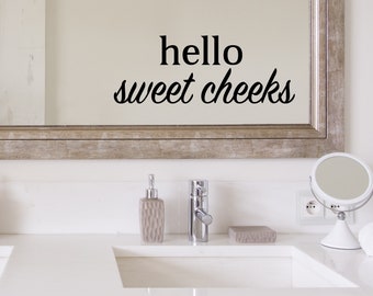 Hello Sweet Cheeks Bold | Wall Decal | Vinyl Decal | Bathroom Wall Decal | Bathroom Wall Sticker | Wall Sticker | Bathroom Mirror Decal