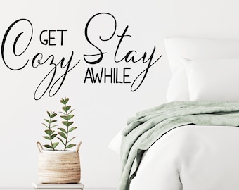 Get Cozy Stay Awhile | Wall Decal | Vinyl Decal | Bedroom Wall Decal | Bedroom Decal | Master Bedroom Decal |Bedroom Wall Art