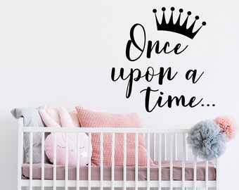 Once Upon A Time | Wall Decal | Vinyl Decal | Nursery Wall Decal | Nursery Wall Art | Girls Bedroom | Girls Room | Kids Room Wall Decal