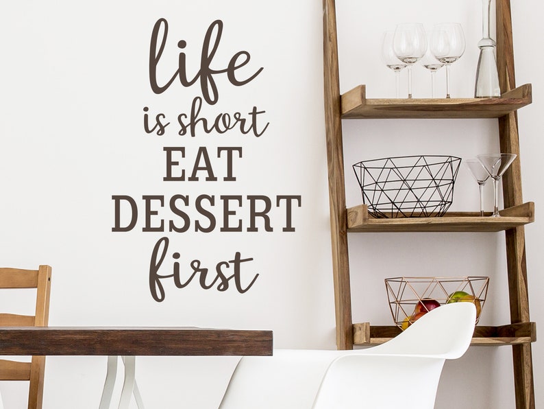 Kitchen Wall Art Kitchen Wall Decal Vinyl Decal Life Is Short Eat Dessert First Funny Wall Decal Funny Kitchen Sign Wall Decal