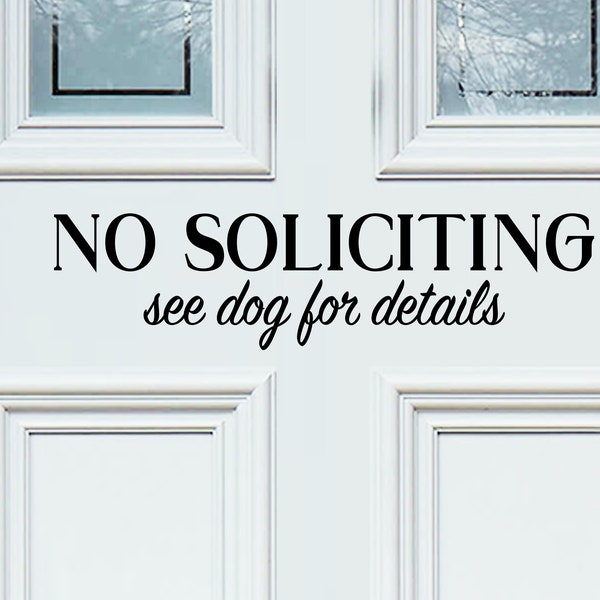 No Soliciting See Dog For Details | Front Door Decal | Door Decal | No Soliciting Decal | No Soliciting Sign | Door Sign | Funny Door Sign