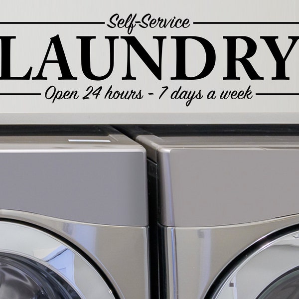 Self-Service Laundry Open 24 Hours | Wall Decal | Vinyl Decal | Laundry Room Decal | Laundry Room Sign | Laundry Wall Decal | Wall Sticker