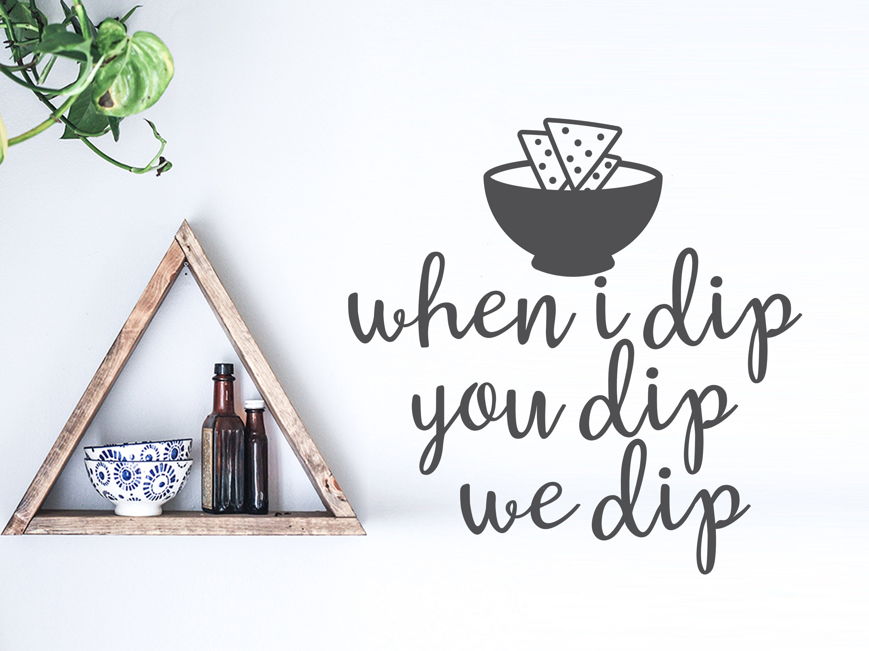 When I Dip You Dip We Dip Wall Decal Vinyl Decal Kitchen Etsy