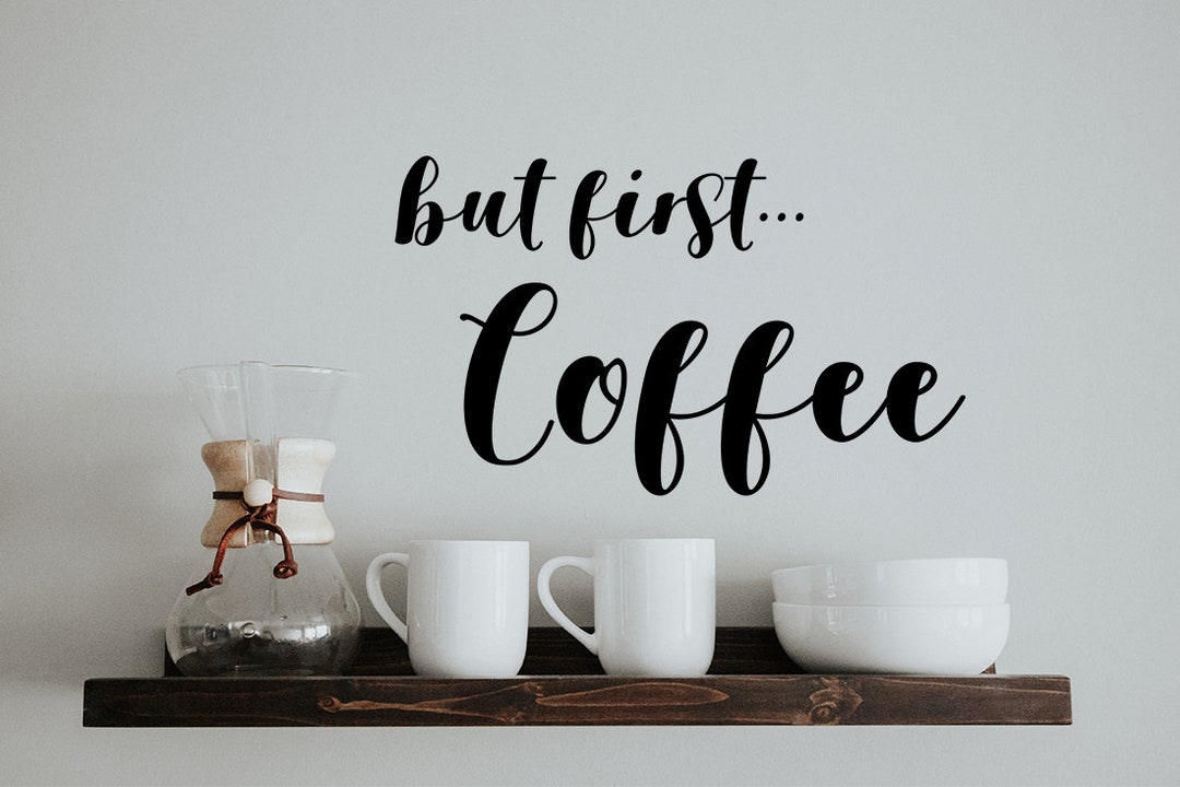 But First Coffee Wall Decal Vinyl Decal Coffee Wall Art Coffee Decal