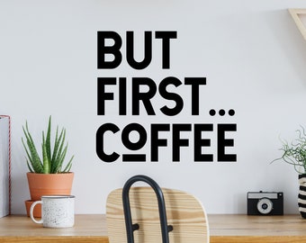 But First Coffee | Wall Decal | Vinyl Decal | Coffee Wall Decal | Coffee Wall Art | Kitchen Wall Decal | Office Wall Decal | Office Wall Art