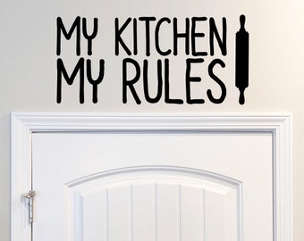 My Kitchen My Rules | Wall Decal | Vinyl Decal | Kitchen Wall Decal | Kitchen Wall Art | Pantry Decal | Pantry Sign | Funny Kitchen Signs