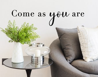 Come As You Are | Wall Decal | Vinyl Decal | Living Room Wall Art | Stay Awhile Decal | Dining Room Wall Art | Farmhouse Decal