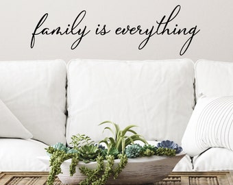 Family Is Everything Cursive | Wandtatzug | Wohnzimmer Wandtatz | Wandsticker | Wohnzimmer Wand dekor | Familienzimmer Aufkleber | Wandschriftzug