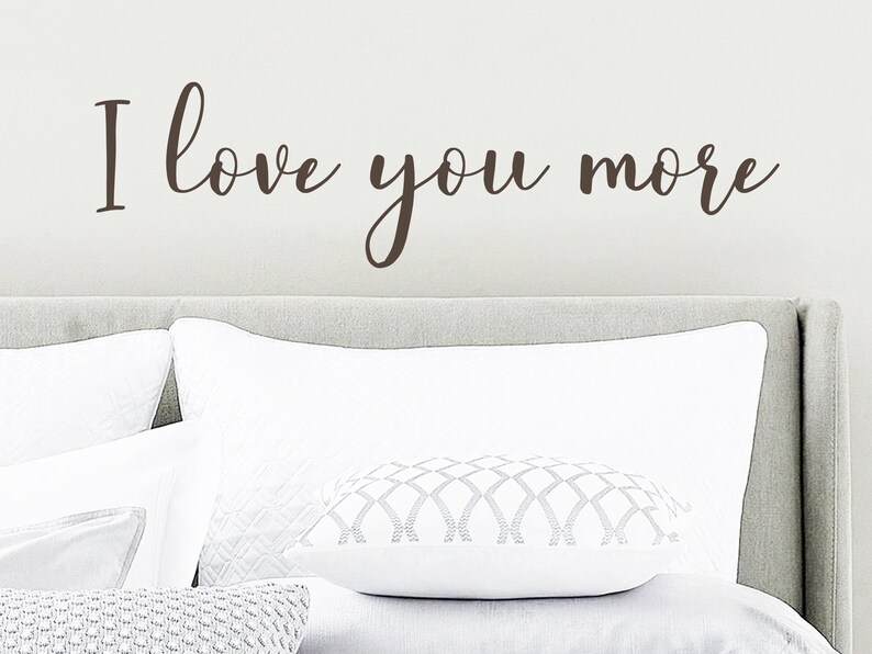 I Love You More Wall Decal Vinyl Decal I Love You More Etsy