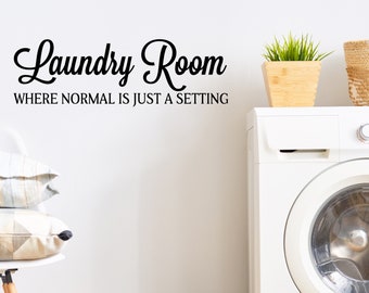Laundry Room Where Normal is just a Setting | Wall Decal |Laundry Room Decal |Wall Sticker |Laundry Room Decor |Laundry Sticker | Wall Decor