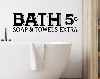 Bath 5 Cents Soap And Towels Extra | Wall Decal | Vinyl Decal | Bathroom Wall Decals | Bathroom Signs | Wall Sticker | Bathroom Decals