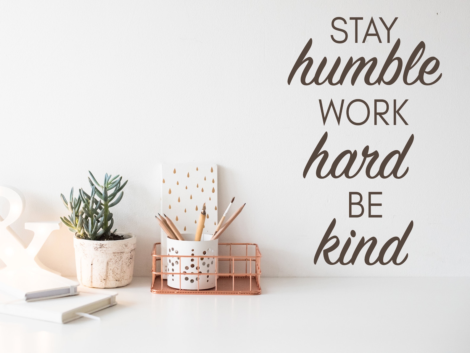 Stay Humble Work Hard Be Kind Bold Wall Decal Vinyl Decal Etsy