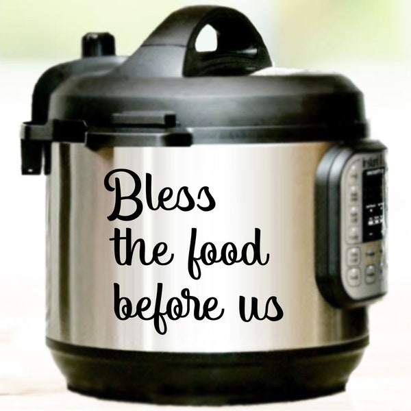 Bless The Food Before Us | Instant Pot Decal | Instant Pot | Decal For Instant Pot | Vinyl Decal | Instant Pot Wrap | Bible Verse Decal
