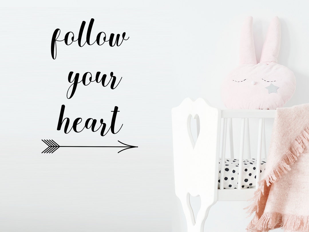 Follow Your Heart Wall Decal Vinyl Decal Nursery Wall Decal Kids Room ...