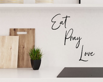 Eat Pray Love Cursive | Wall Decal | Kitchen Wall Decal | Kitchen Wall Art | Vinyl Decal |Wall Sticker |Kitchen Wall Decor | Kitchen Sticker