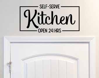 Self-Serve Kitchen Open 24 hours | Wall Decal | Kitchen Wall Decal | Kitchen Wall Art | Vinyl Decal | Wall Sticker | Farmhouse Decal