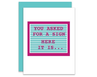 You asked for a sign | Funny card | Letterpress Greeting Card