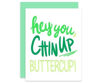 Chin up, Buttercup! | Greeting Card | Inspirational Words