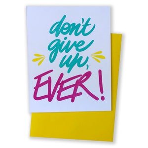 Don't give up, ever Letterpress Stationery Motivational Card image 2