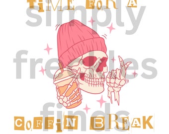 Time For A Coffin Break Coffee Skull Spooky scary trick or treat Halloween Fun Fall  retro Sublimation PNG DTF digital file
