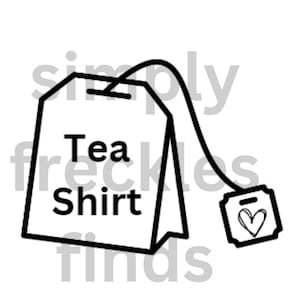 Tea Shirt tea bag Tee shirt funny graphic tee sublimation PNG SVG digital file