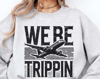 We Be Trippin Svg, vakantie Png, reizen 2025 Svg, familievakantie Svg, zomerreis Svg, vakantie Shirt Svg, avontuur Svg, meisjes reis Svg
