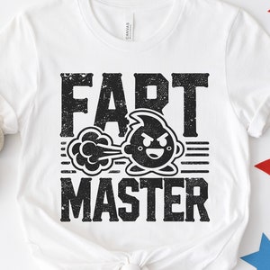 Fart Master Svg, Toilet Humor Svg, Offensive T Shirt Design, Gift For Him Funny, Funny Gift For Guys, Farting Shirt, Fart Master Shirt