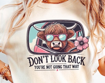 Don't Look Back Svg, sarcastische sublimatie png, Highland Cow png, inspirerende png, koe Svg, geestelijke gezondheid png, schattige koe png, westerse png