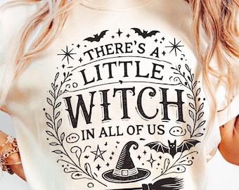 There's a little witch in all of us Svg File, Halloween Mom Shirt Svg, Witch Sayings SVg, Halloween Svg, Witch Svg, Cut Files for Cricut