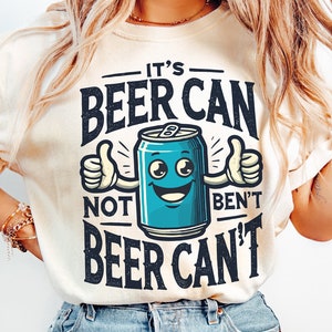 It&#39;s Beer Can Svg, Not Beer Can&#39;t, Summer Shirt, Funny Saying Shirts, Beer Shirts Svg, Bachelor Party Svg, Funny Drinking Svg, Funny Drunk